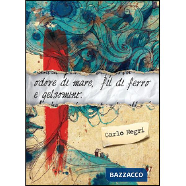 Odore di mare, fil di ferro e gelsomini