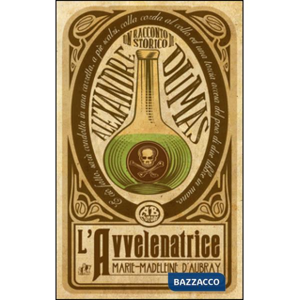 Avvelenatrice. Marie-Madeleine d'Aubray (L')