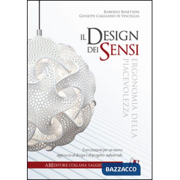 Design dei sensi. Ergonomia della piacevolezza (Il)
