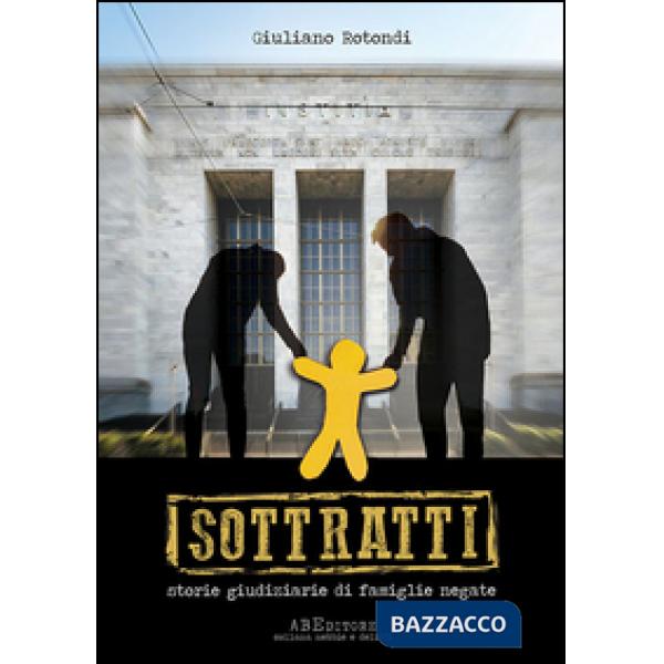 Sottratti. Storie giudiziarie di famiglie negate