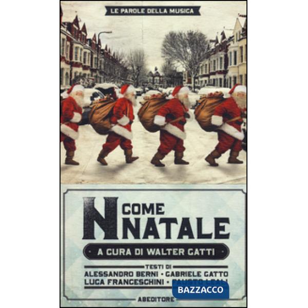 «N come Natale». 100 canzoni su Betlemme, Babbo Natale e dintorni