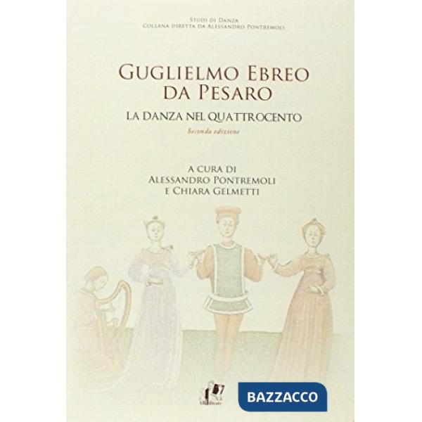 Guglielmo Ebreo da Pesaro. La danza nel Quattrocento