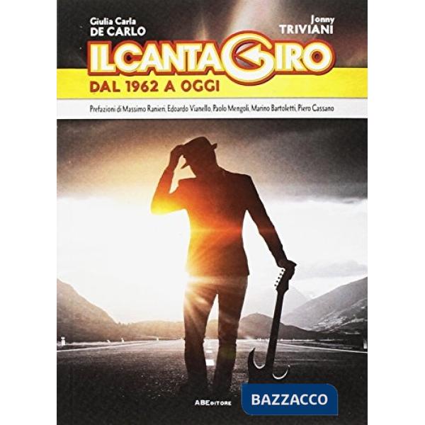 Cantagiro. Una lunga storia tutta italiana. Dal 1962 a oggi (Il)