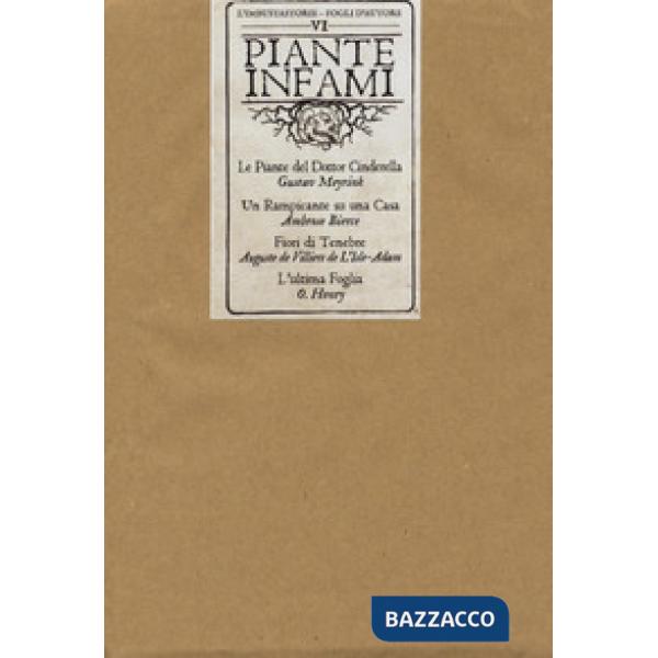 Piante infami: Le piante del dottor Cinderella-Un rampicante su una casa-Fiori di tenebre-L'ultima foglia