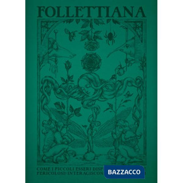 Follettiana. Come i piccoli esseri dispettosi (e a volte pericolosi) interagiscono con gli umani. Ediz. illustrata