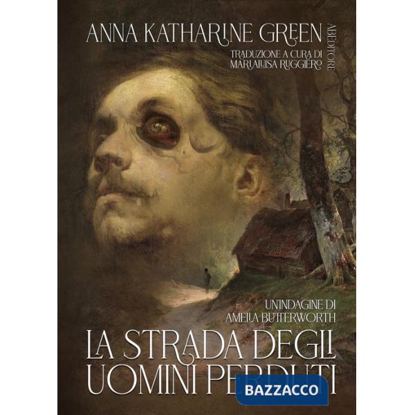 Strada degli uomini perduti. Un'indagine di Amelia Butterworth (La)