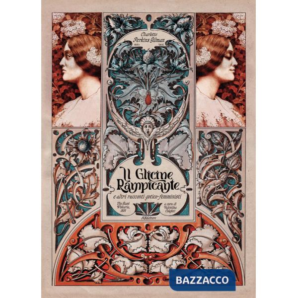 Glicine rampicante e altri racconti gotico-femministi (Il)