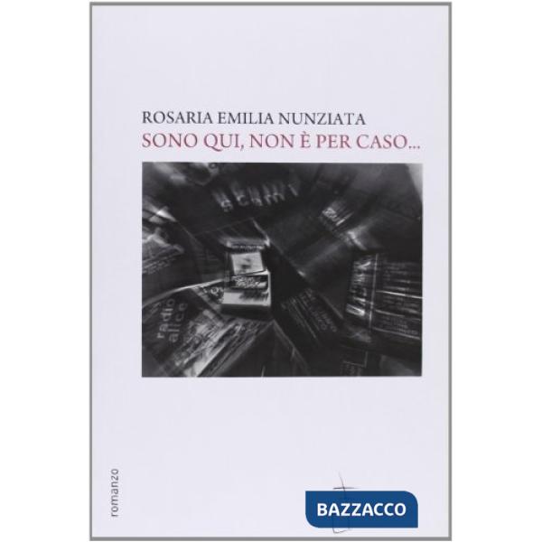 Sono qui, non è per caso