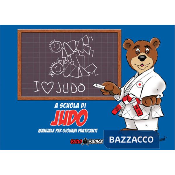 A scuola di judo. Manuale per giovani praticanti. Ediz. italiana e francese