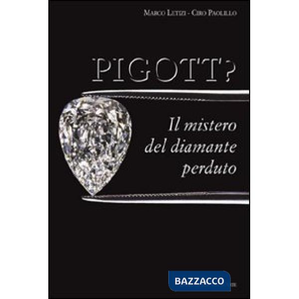 Pigott? Il mistero del diamante perduto. Ediz. illustrata