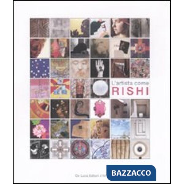 Artista come Rishi. Catalogo della mostra (Roma, 5 maggio-7 giugno 2011). Ediz. 