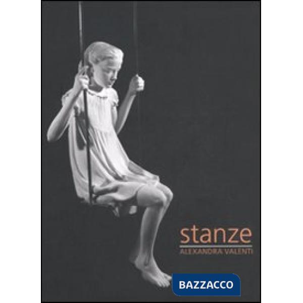 Stanze. Alexandra Valenti. Catalogo della mostra. Ediz. italiana e inglese