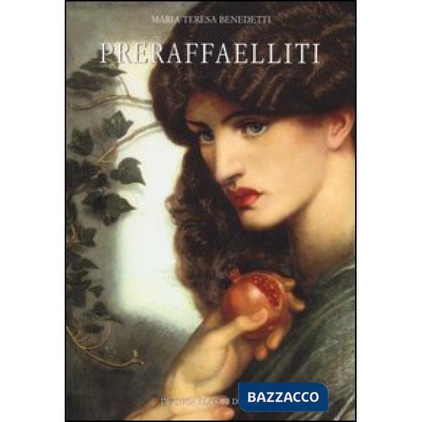 Preraffaelliti. Ediz. illustrata