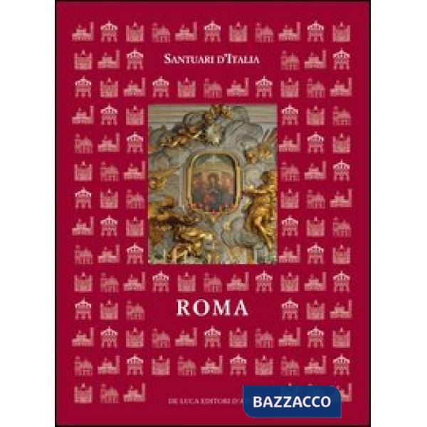 Santuari d'Italia. Roma. Ediz. illustrata