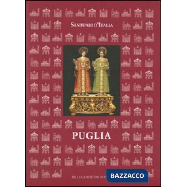 Santuari d'Italia. Puglia. Ediz. illustrata