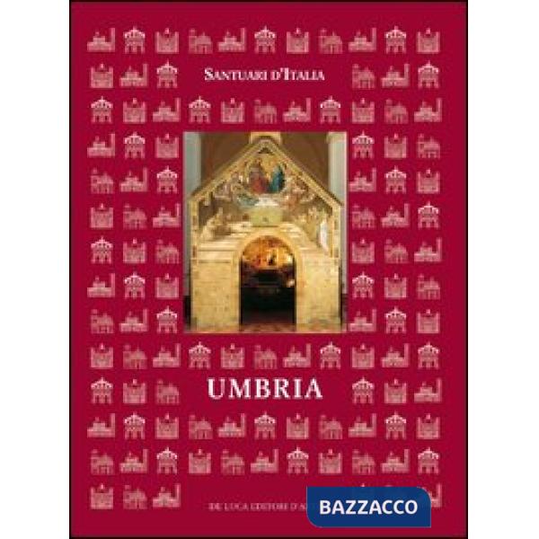 Santuari d'Italia. Umbria. Ediz. illustrata