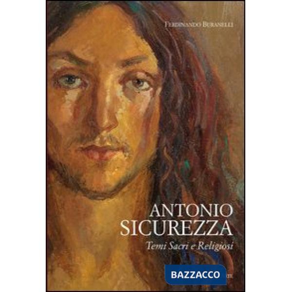 Antonio Sicurezza. Temi sacri e religiosi. Ediz. illustrata