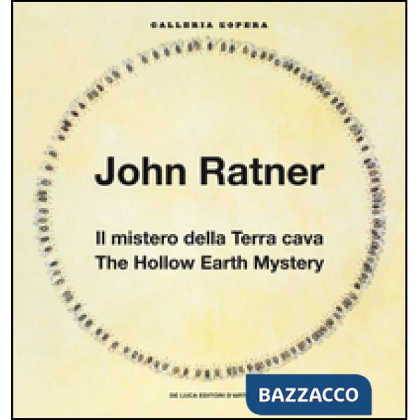 John Ratner. Il mistero della Terra cava-The Hollow Earth Mystery. Ediz. illustrata
