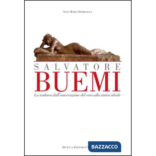 Salvatore Buemi (1867-1916). La scultura dall'osservazione del vero alla sintesi ideale