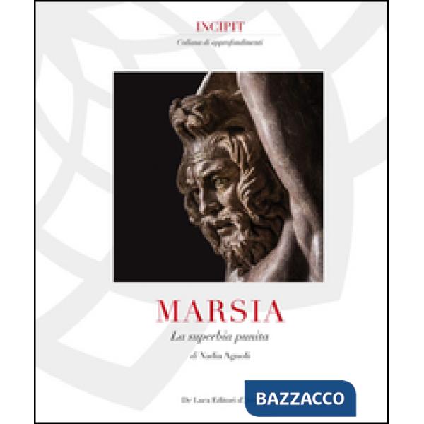 Marsia. La superbia punita. Ediz. illustrata