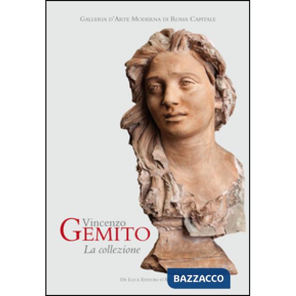 Artisti dell'Ottocento. La collezione Vincenzo Gemito. Ediz. illustrata