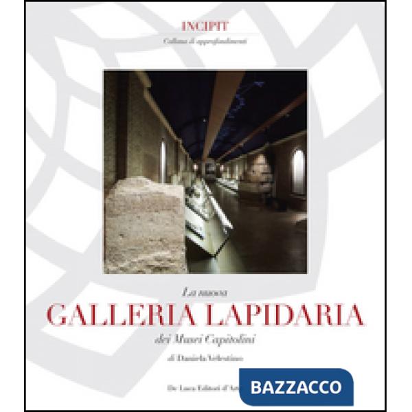 Nuova Galleria lapidaria dei Musei capitolini (La)