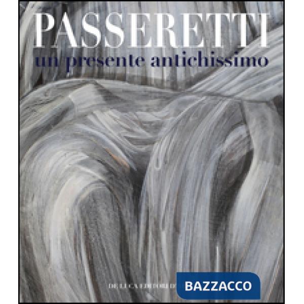 Passeretti un presente antichissimo. Ediz. italiana e inglese