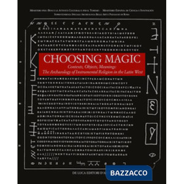 Choosing magic. Contexts, objects, meanings. The archaeology of instrumental religion in the Latin West