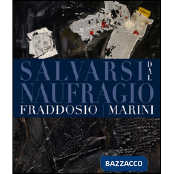 Salvarsi dal naufragio. Ediz. bilingue