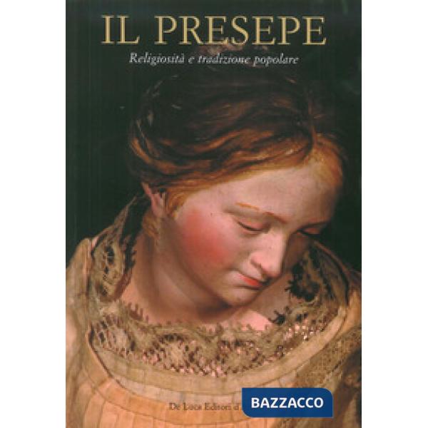 Presepe. Religiosità e tradizione popolare (Il)
