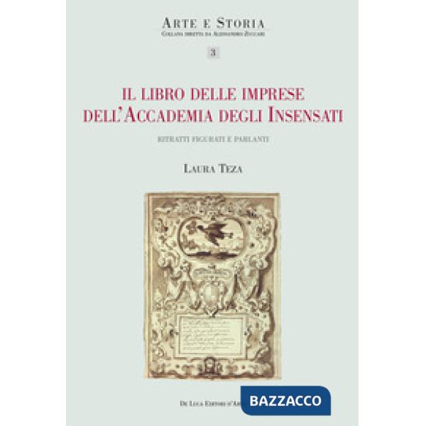 Libro delle imprese dell'Accademia degli Insensati. Ritratti figurati e parlanti (Il)