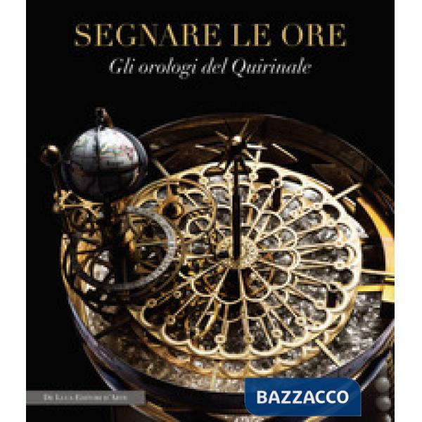 Segnare le ore. Gli orologi del Quirinale