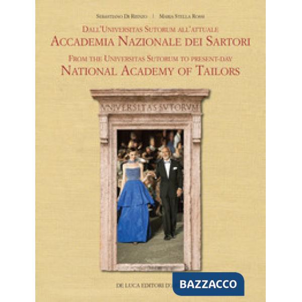 Dall'Universitas Sutorum all'Accademia Nazionale Sartori. Ediz. illustrata