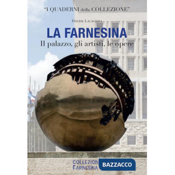 Farnesina. Il palazzo, gli artisti, le opere. Ediz. italiana e inglese (La)