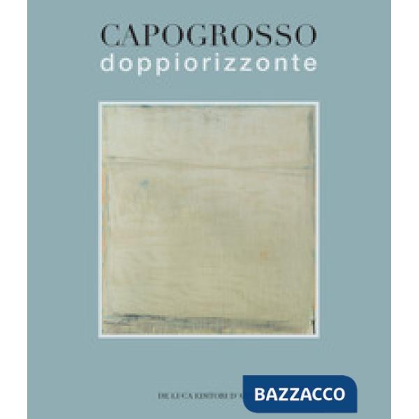 Capogrosso. Doppio orizzonte. Ediz. a colori