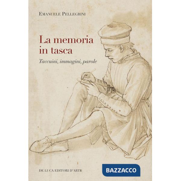 Memoria in tasca. Taccuini, immagini, parole (La)