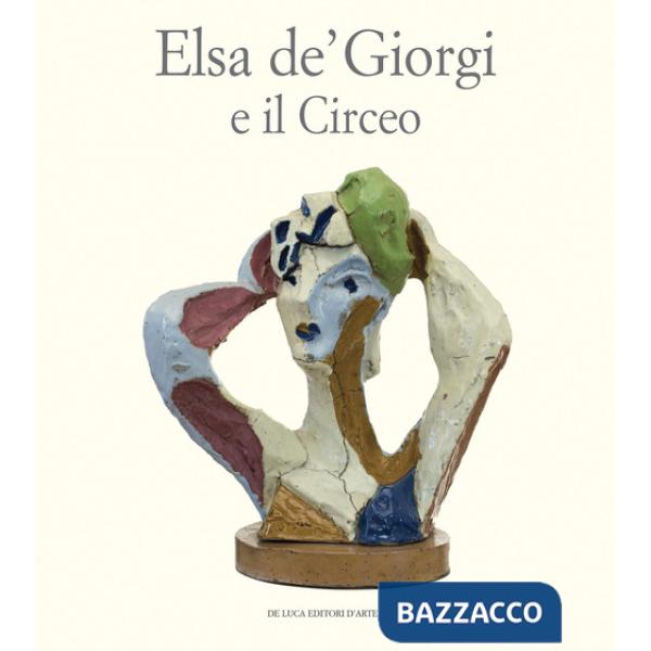 Elsa de' Giorgi e il Circeo. Ediz. a colori