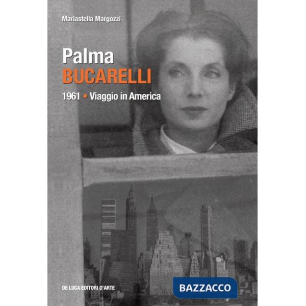 Palma Bucarelli. 1961. Viaggio in America