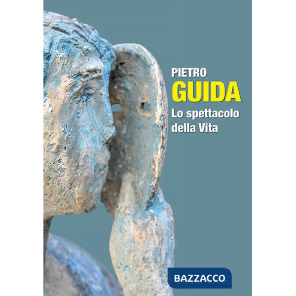 Pietro Guida. Lo spettacolo della vita. Ediz. a colori