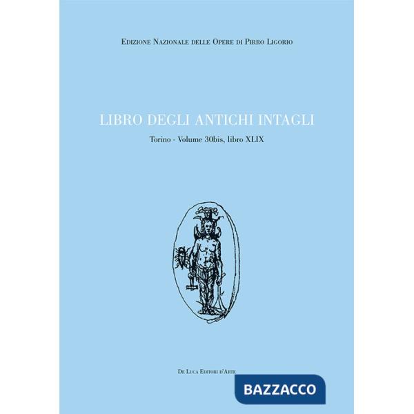 Libro degli antichi intagli. Torino. Vol. 30 bis: Libro XLIX