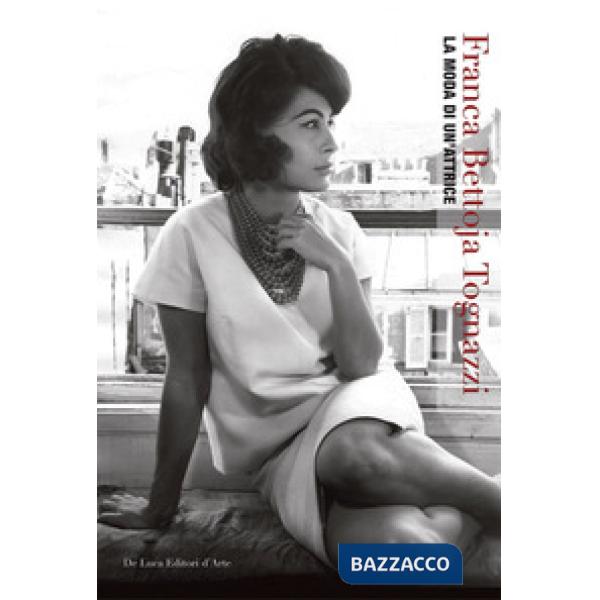 Franca Bettoja Tognazzi. La moda di un'attrice