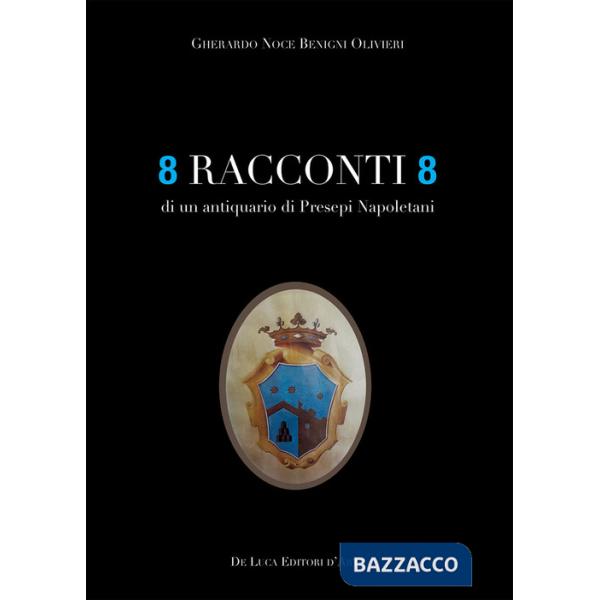 8 racconti 8 di un antiquario di presepi napoletani