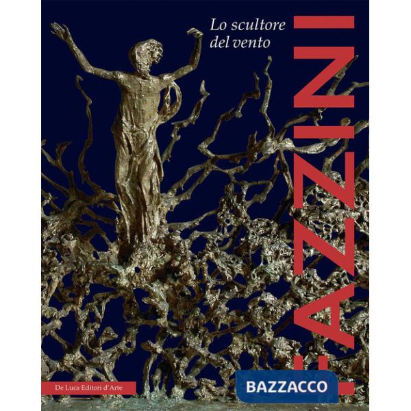 Pericle Fazzini. Lo scultore del vento. Ediz. italiana e inglese