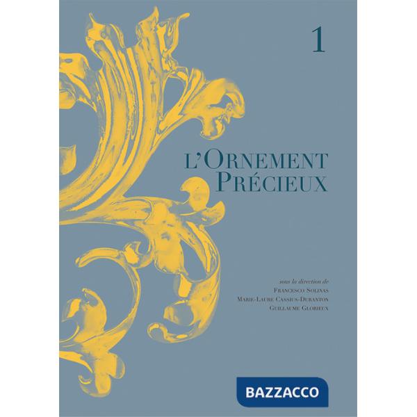 Ornement precieux. Ediz. a colori (L'). Vol. 1