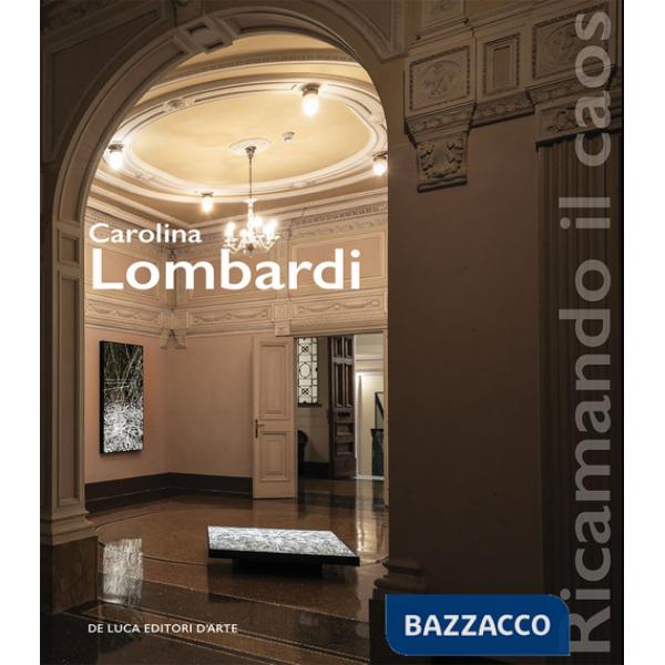 Carolina Lombardi. Ricamando il caos. Ediz. a colori