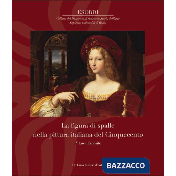 Figura di spalle nella pittura italiana del Cinquecento (La)