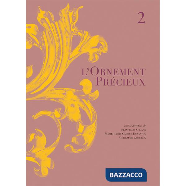 Ornement precieux. Ediz. illustrata (L'). Vol. 2