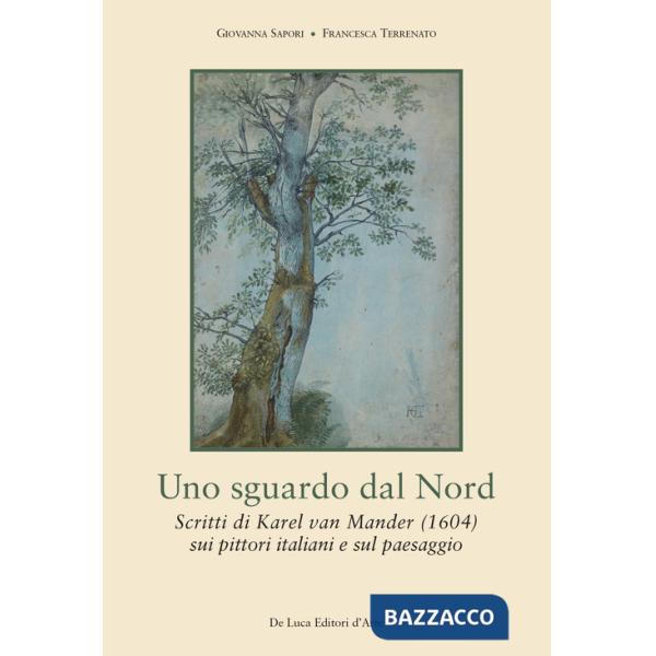 Sguardo dal Nord. Scritti di Karel van Mander (1604) ) sui pittori italiani e sul paesaggio (Uno)