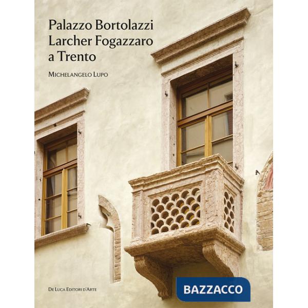 Palazzo Bortolazzi Larcher Fogazzaro a Trento
