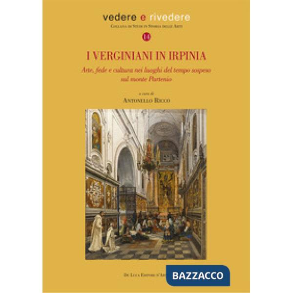 Verginiani in Irpinia. Arte, fede e cultura nei luoghi del tempo sospeso sul monte Partenio (I)